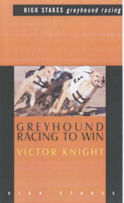 Greyhound Racing To Win (Paperback)