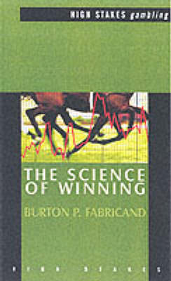 Science of Winning: A Random Walk Along the Road to Investment Riches - High Stakes: Gambling (Paperback)