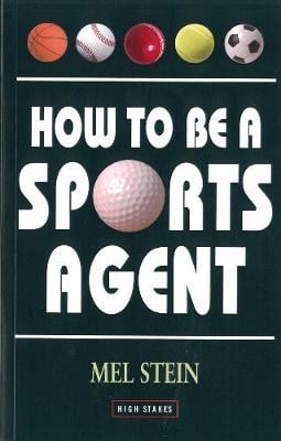 How To Be A Sports Agent (Paperback)