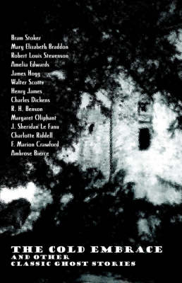 The Cold Embrace and Other Classic Ghost Stories (Paperback)