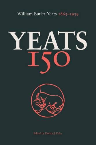 Yeats 150: William Butler Yeats 1865-1939 (Paperback)