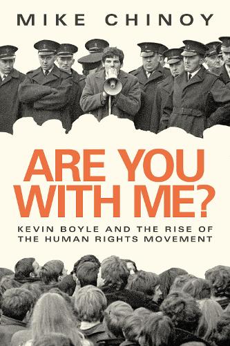 Are You With Me?: Kevin Boyle and the Rise of The Human Rights Movement (Paperback)