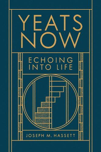Yeats Now: Echoing into Life (Paperback)