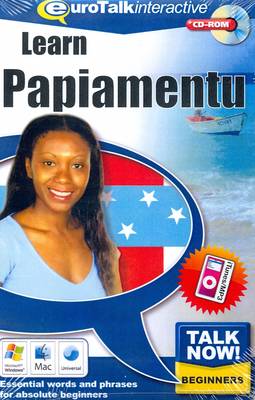 Talk Now! Learn Papiamento: Essential Words and Phrases for Absolute Beginners (CD-ROM)