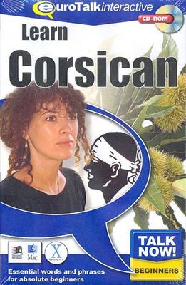 Talk Now! Learn Corsican: Essential Words and Phrases for Absolute Beginners (CD-ROM)