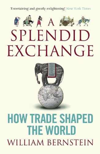 A Splendid Exchange - William L. Bernstein