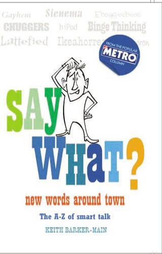 Say What: New Words Around Town (Hardback)