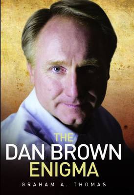 Dan Brown Enigma: The Biography of the World's Greatest Thriller Writer (Hardback)