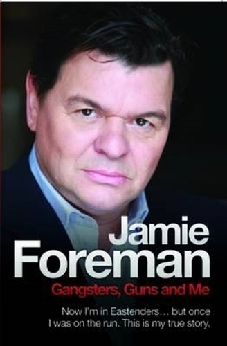 Jamie Foreman: Gangsters, Guns and Me (Paperback)