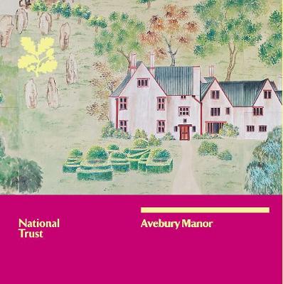 Avebury Manor, Wiltshire: National Trust Guidebook (Paperback)