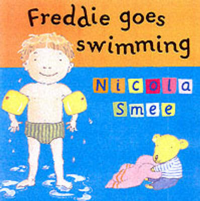 Freddie Goes Swimming - Freddie's First Experiences 6 (Paperback)