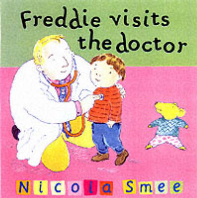 Freddie Visits the Doctor - Freddie's First Experiences 3 (Paperback)