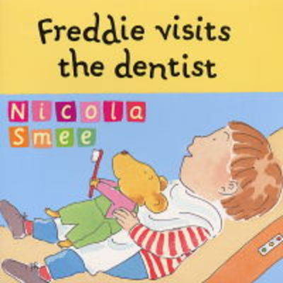 Freddie Visits the Dentist - Freddie's First Experiences 2 (Paperback)