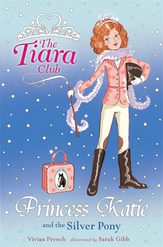 The Tiara Club: Princess Katie and the Silver Pony - The Tiara Club (Paperback)