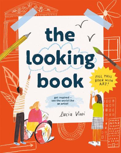 The Looking Book: Get inspired - see the world like an artist! (Paperback)