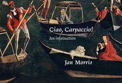 Ciao, Carpaccio!: An Infatuation (Hardback)