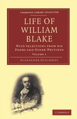 Life of William Blake, with Selections from His Poems and Other Writings (Hardback)
