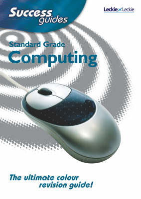 Standard Grade Computing Studies Success Guide - Leckie (Paperback)