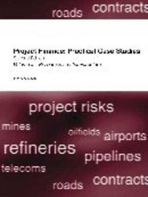 Project Finance: Practical Case Studies: Resources and Infrastructure Vol 2 (Paperback)