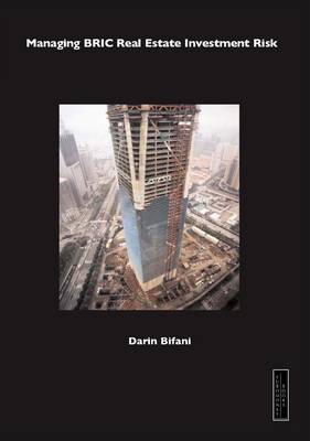 Managing BRIC Real Estate Investment Risk (Paperback)