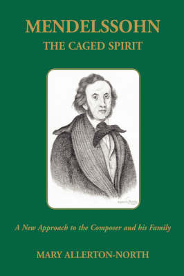 Mendelssohn - The Caged Spirit (Hardback)