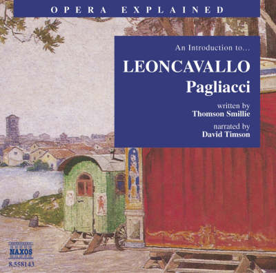 "Pagliacci": An Introduction to Leoncavallo's Opera - Opera Explained S. (CD-Audio)