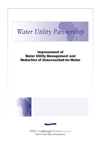 Improvement of Water Utility Management and Reduction of Unaccounted-for-Water (Paperback)