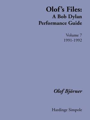 Olof's Files: v. 7: A Bob Dylan Performance Guide: Volume 7: 1991-1992 - Bob Dylan all alone on a shelf (Paperback)