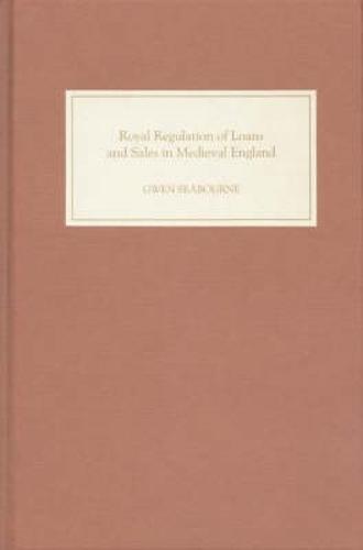Royal Regulation of Loans and Sales in Medieval England: Monkish Superstition and Civil Tyranny (Hardback)