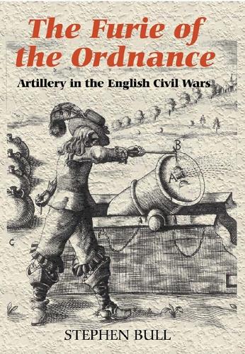 `The Furie of the Ordnance` - Artillery in the English Civil Wars
