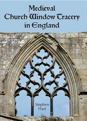 Medieval Church Window Tracery in England (Hardback)