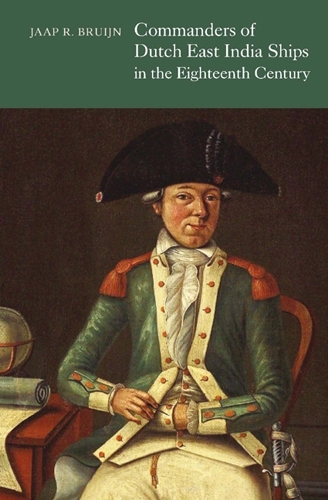 Commanders of Dutch East India Ships in the Eighteenth Century (Hardback)