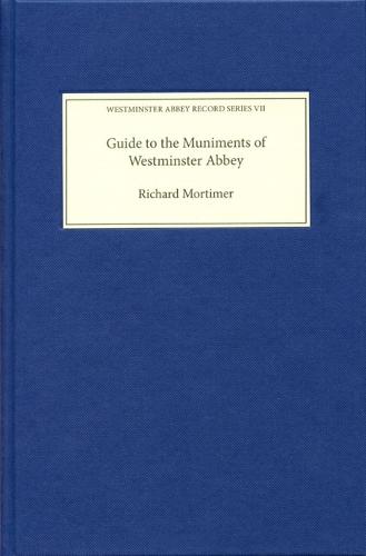 Guide to the Muniments of Westminster Abbey - Westminster Abbey Record Series (Hardback)