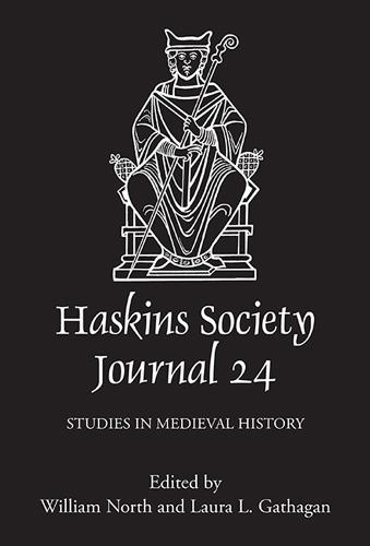 The Haskins Society Journal 24: 2012. Studies in Medieval History - Haskins Society Journal v. 24 (Hardback)