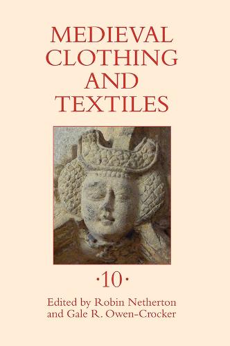 Medieval Clothing and Textiles 10 Medieval Clothing and Textiles  (Hardback)