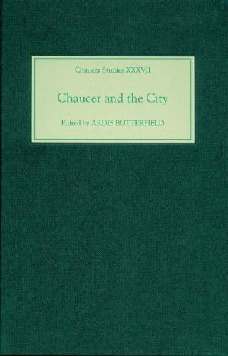 Chaucer and the City - Chaucer Studies v. 37 (Hardback)