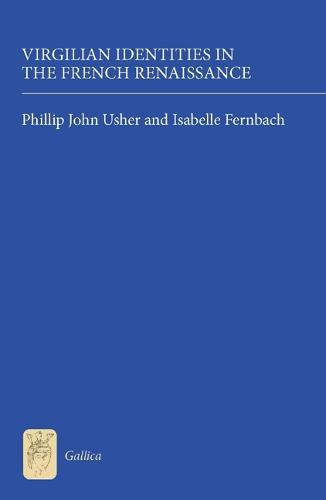 Virgilian Identities in the French Renaissance - Gallica v. 27 (Hardback)