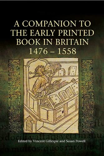 A Companion to the Early Printed Book in Britain, 1476-1558 (Hardback)