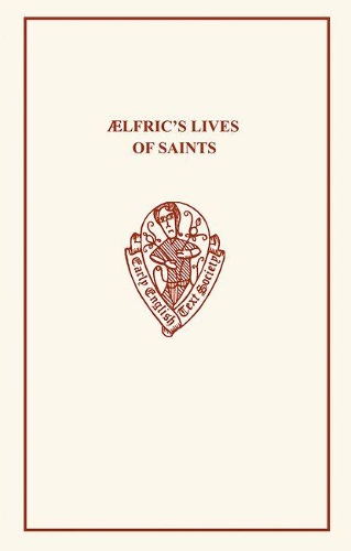 Alfric's Lives of Saints Volume Iai & ii - Early English Text Society Original Series (Paperback)