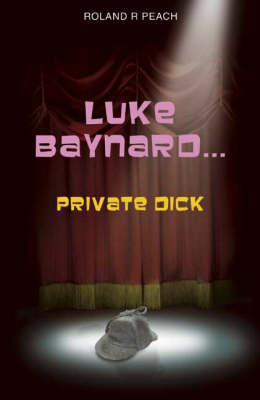 Luke Baynard...Private Dick (Paperback)