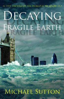Decaying, Fragile Earth (Paperback)