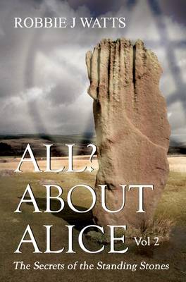 All About Alice: Secrets of the Standing Stones v. 2 (Paperback)