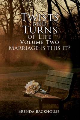 Twists and Turns of Life: Volume 2 - Marriage: Is this it? - Twist and Turns of Life (Paperback)
