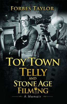 Toy Town Telly and Stone Age Filming: A Memoir (Paperback)