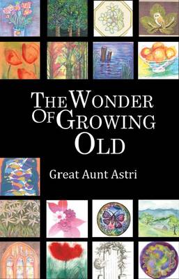 The Wonder of Growing Old (Paperback)