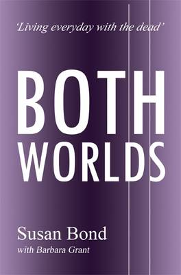 Both Worlds: Living Everyday with the Dead (Paperback)