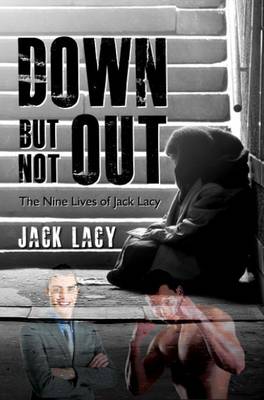 Down but Not Out: The Nine Lives of Jack Lacy (Paperback)