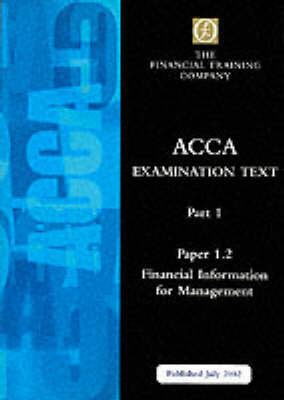 Acca Part 1: Paper 1.2 - Financial Information for Management: Exam Text - ACCA Part 1 S. (Paperback)