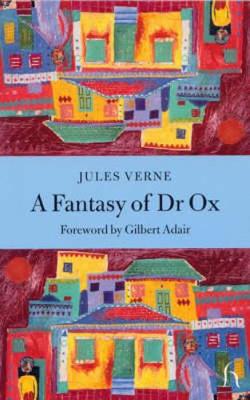 A Fantasy of Dr.Ox - Hesperus Classics (Paperback)