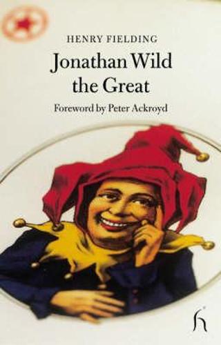 Jonathan Wild the Great (Paperback)